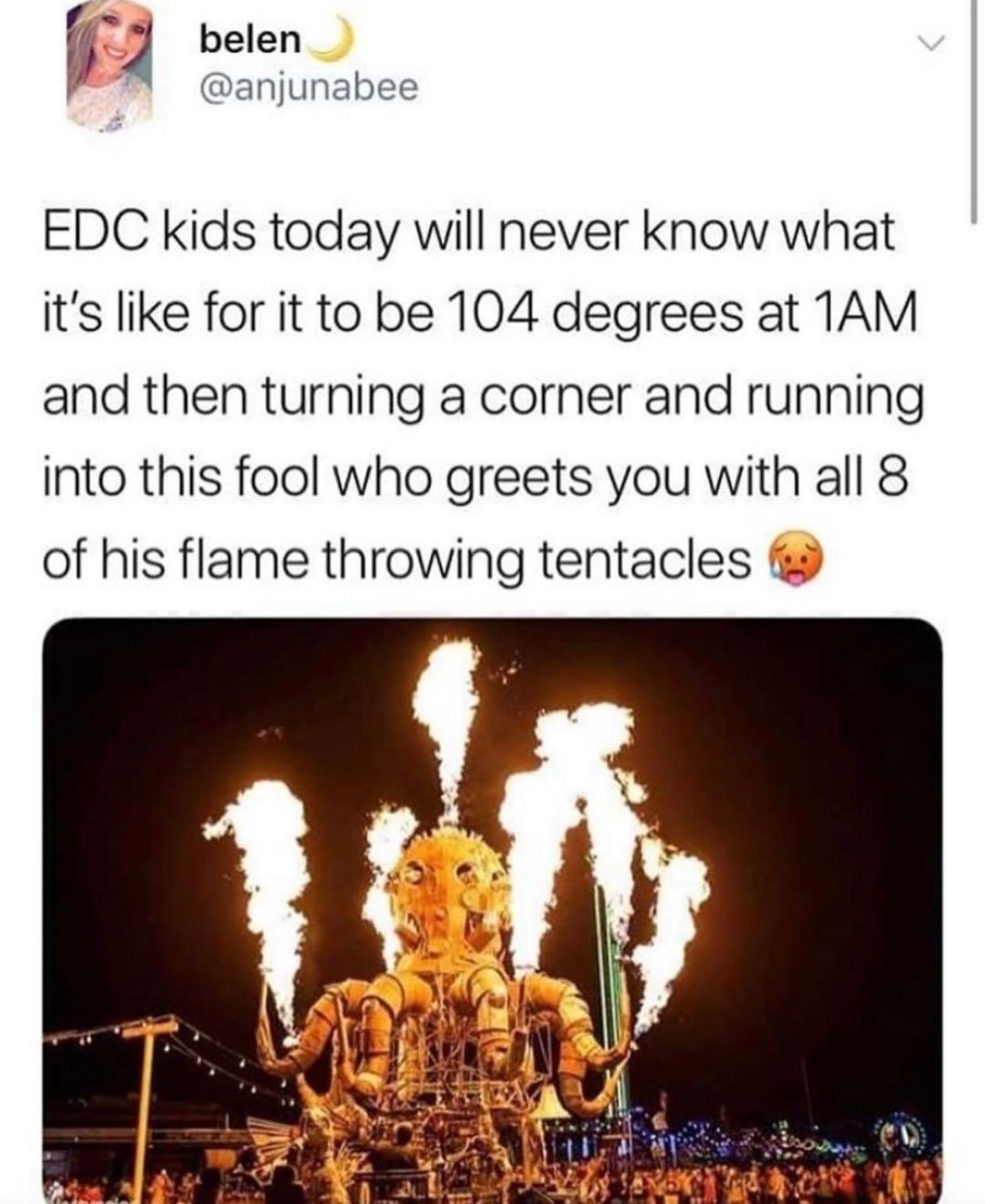 This meme is a humorous comparison between the current state of EDC (Electric Dance Carnival) and what it would be like if it were attended by children. The text reads: "EDC kids today will never know what it's like to be 104 degrees at 1AM and then turn a corner and run into this guy."
